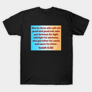 Bible Verse Isaiah 5:20 T-Shirt